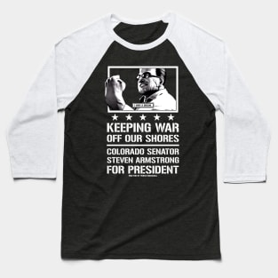 Senator Armstrong For President Baseball T-Shirt